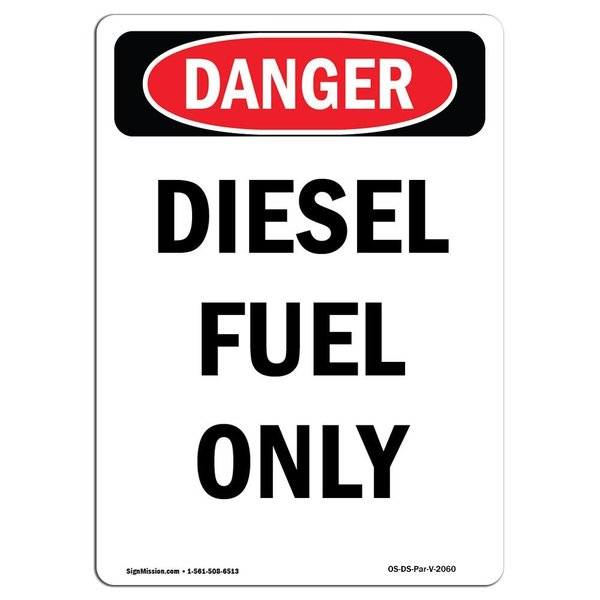 Signmission Safety Sign, OSHA Danger, 18" Height, Aluminum, Portrait Diesel Fuel Only, Portrait OS-DS-A-1218-V-2060